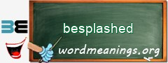 WordMeaning blackboard for besplashed